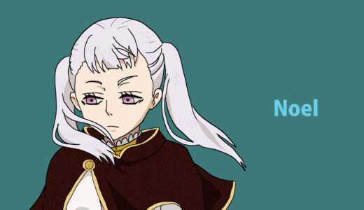 『ノエル・シルヴァ』キャラクター紹介（ブラッククローバー）